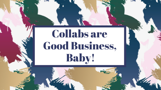 Collabs are Good Business, Baby!
