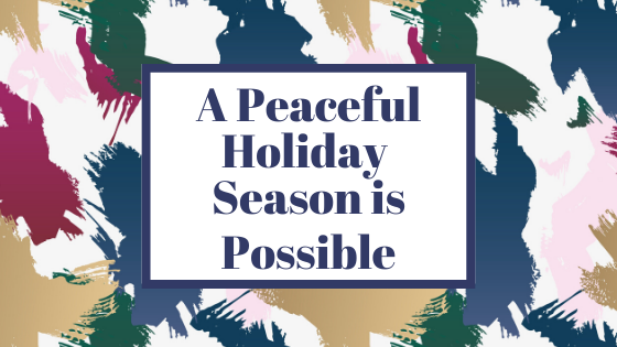A Peaceful Holiday Season is Possible